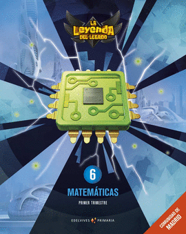 PROYECTO: LA LEYENDA DEL LEGADO. MATEMTICAS 6. COMUNIDAD DE MADRID. TRIMESTRES