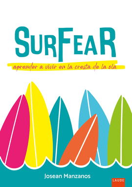 SURFEAR APRENDER A VIVIR EN LA CRESTA DE LA OLA