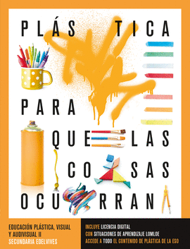 PROYECTO: PARA QUE LAS COSAS OCURRAN - EDUCACION PLASTICA, VISUAL Y AUDIOVISUAL