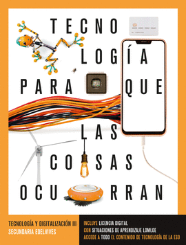 PROYECTO: PARA QUE LAS COSAS OCURRAN - TECNOLOGIA Y DIGITALIZACION 3 ESO