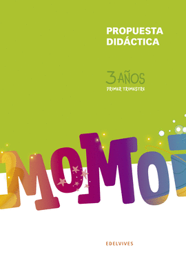 PROYECTO MOMOI - 3 AOS : PRIMER TRIMESTRE. PROPUESTA DIDCTICA