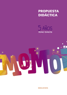 PROYECTO MOMOI - 5 AOS : PRIMER TRIMESTRE. PROPUESTA DIDCTICA