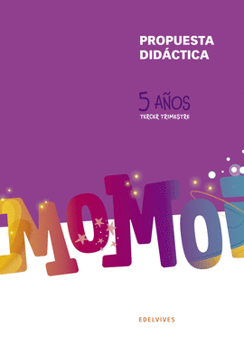 PROYECTO MOMOI - 5 AOS : TERCER TRIMESTRE. PROPUESTA DIDCTICA