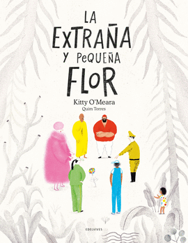 (N).PEQUE�A Y EXTRA�A FLOR, LA.(PRIMEROS LECTORES)