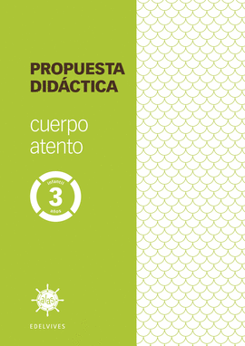 PROYECTO ALAS - CUERPO ATENTO - 3 AOS. PROPUESTA DIDCTICA