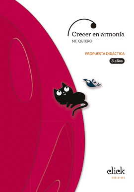 PROYECTO CLICK - 3 AOS : CRECER EN ARMONA. ME QUIERO. PROPUESTA DIDCTICA