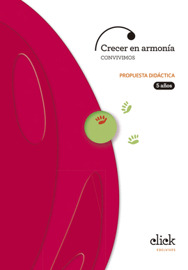 PROYECTO CLICK - 5 AOS : CRECER EN ARMONA. CONVIVIMOS. PROPUESTA DIDCTICA