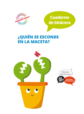 PROYECTO LO VES? : PLANTAS CARNVORAS. CUADERNO DE BITCORA : QUIN SE ESCONDE