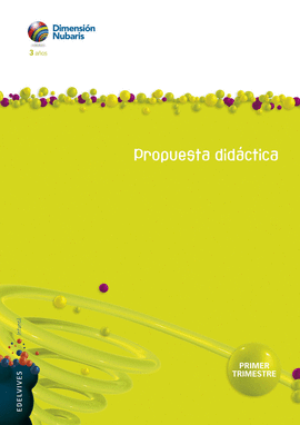INFANTIL 3 AOS NUBA (DIMENSIN NUBARIS). PRIMER TRIMESTRE. PROPUESTA DIDCTICA