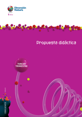 INFANTIL 5 AOS ARIS (DIMENSIN NUBARIS). TERCER TRIMESTRE. PROPUESTA DIDCTICA