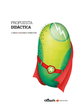 PROYECTO CROQUETA - 5 AOS : SEGUNDO TRIMESTRE. PROPUESTA DIDCTICA