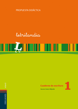 LETRILANDIA CUADERNO DE ESCRITURA 1. PROPUESTA DIDCTICA