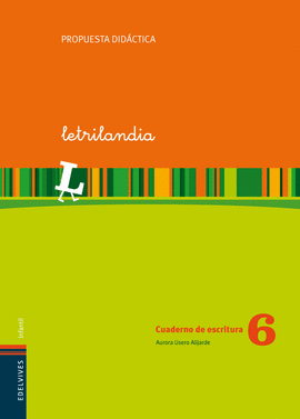 LETRILANDIA CUADERNO DE ESCRITURA 6. PROPUESTA DIDCTICA