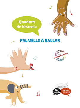 PROJECTE HO VEUS? : LES MANS. QUADERN DE BITCOLA : PALMELLS A BALLAR