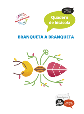 PROJECTE HO VEUS? : FORMIGUES. QUADERN DE BITCOLA : BRANQUETA A BRANQUETA