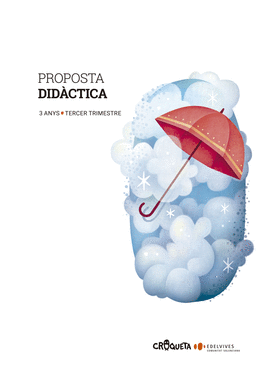 PROJECTE CROQUETA - 3 ANYS : TERCER TRIMESTRE. PROPOSTA DIDCTICA