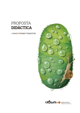 PROJECTE CROQUETA - 4 ANYS : PRIMER TRIMESTRE. PROPOSTA DIDCTICA