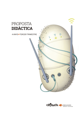 PROJECTE CROQUETA - 4 ANYS : TERCER TRIMESTRE. PROPOSTA DIDCTICA