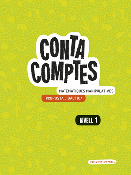 CONTA COMPTES - MATEM�TIQUES MANIPULATIVES. NIVELL 1. PROPOSTA DID�CTICA