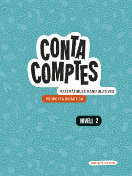 CONTA COMPTES - MATEM�TIQUES MANIPULATIVES. NIVELL 2. PROPOSTA DID�CTICA