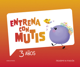 CUADERNO ATENCION EI 3A�OS 25 ENTRENA CON MUTIS