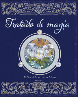 TRATADO DE MAGIA EL LIBRO DE LOS SECRETOS DE MERLIN