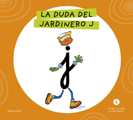 LA DUDA DEL JARDINERO J