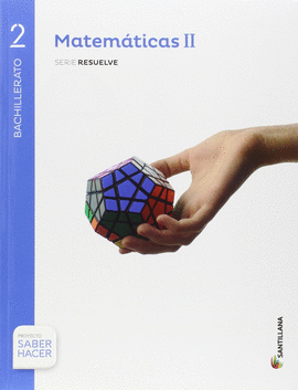 MATEMATICAS II SERIE RESUELVE 2 BTO SABER HACER