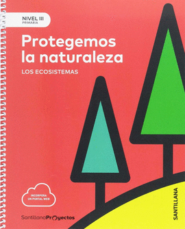 NIVEL III PRI PROTEGEMOS LA NATURALEZA. LOS ECOSISTEMAS
