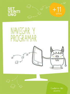 SET21 ESP NAVEGAR Y PROGRAMAR LIBRO ALUM NIVEL 6 11-12A�OS