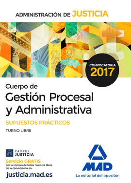 CUERPO DE GESTI�N PROCESAL Y ADMINISTRATIVA DE LA ADMINISTRACI�N DE JUSTICIA (TURNO LIBRE). SUPUESTOS PR�CTICOS