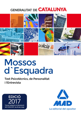 MOSSOS DESQUADRA. TEST PSICOTCNICS, DE PERSONALITAT I L?ENTREVISTA