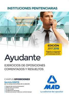 AYUDANTES DE INSTITUCIONES PENITENCIARIAS. EJERCICIOS DE OPOSICIONES COMENTADOS