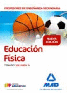 PROFESORES DE ENSE�ANZA SECUNDARIA EDUCACI�N F�SICA TEMARIO VOLUMEN 4