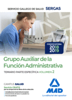 GRUPO AUXILIAR DE LA FUNCIN ADMINISTRATIVA DEL SERVICIO GALLEGO DE SALUD. TEMARIO PARTE ESPECFICA VOLUMEN 2 SERGAS