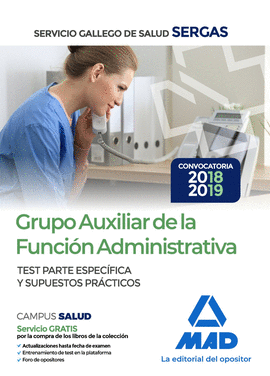 GRUPO AUXILIAR DE LA FUNCI�N ADMINISTRATIVA DEL SERVICIO GALLEGO DE SALUD. TEST