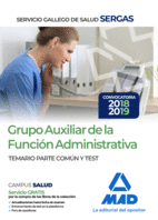 GRUPO AUXILIAR DE LA FUNCI�N ADMINISTRATIVA DEL  SERGAS SERVICIO GALLEGO DE SALUD. TEMARIO PARTE COM�N Y TEST. SERGAS