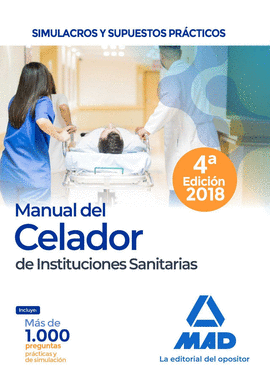 MANUAL DEL CELADOR DE INSTITUCIONES SANITARIAS. SIMULACROS Y SUPUESTOS PR�CTICOS