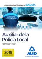 AUXILIAR DE LA POLIC�A LOCAL DE LA COMUNIDAD AUT�NOMA DE GALICIA. TEMARIO Y TEST