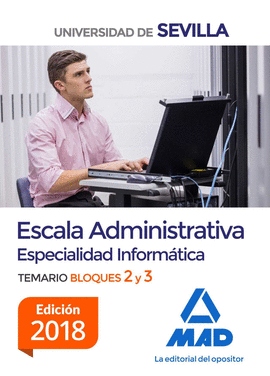 ESCALA ADMINISTRATIVA (ESPECIALIDAD INFORM�TICA) DE LA UNIVERSIDAD DE SEVILLA. T