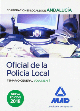 OFICIAL DE LA POLIC�A LOCAL DE ANDALUC�A. TEMARIO GENERAL. VOLUMEN 1
