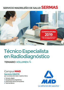 T�CNICO  ESPECIALISTA EN RADIODIAGN�STICO DEL SERVICIO MADRILE�O DE SALUD. VOLUM