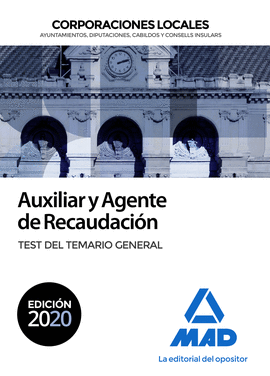 AUXILIAR Y AGENTE DE RECAUDACIN DE CORPORACIONES LOCALES. TEST DEL TEMARIO GENE