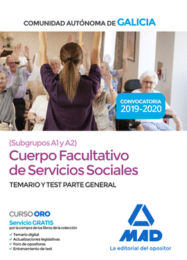 CUERPO FACULTATIVO DE SERVICIOS SOCIALES (SUBGRUPOS A1 Y A2) DE L A COMUNIDAD AUTONOMA DE GALICIA: TEMARIO Y TEST PARTE GENERAL