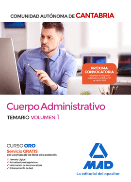 CUERPO ADMINISTRATIVO DE LA COMUNIDAD AUTNOMA DE CANTABRIA. TEMARIO. VOLUMEN 1