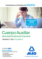 CUERPO AUXILIAR DE LA ADMINISTRACIN GENERAL DE LA COMUNIDAD AUTNOMA DE GALICIA. TEMARIO Y TEST VOLUMEN 1