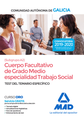 CUERPO FACULTATIVO DE GRADO MEDIO DE LA COMUNIDAD AUTNOMA DE GALICIA (SUBGRUPO A2) ESPECIALIDAD TRABAJO SOCIAL. TEST DEL TEMARIO ESPECFICO