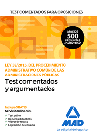 TEST COMENTADOS PARA OPOSICIONES DE LA LEY 39/2015, DEL PROCEDIMIENTO ADMINISTR