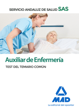 AUXILIAR DE ENFERMERA DEL SERVICIO ANDALUZ DE SALUD. TEST DEL TEMARIO COMN