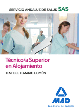 TCNICO;A SUPERIOR  EN ALOJAMIENTO DEL SERVICIO ANDALUZ DE SALUD. TEST COMN